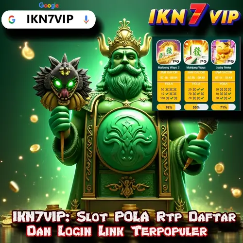 IKN7VIP: Slot Pola Rtp Daftar Dan Login Link Terpopuler